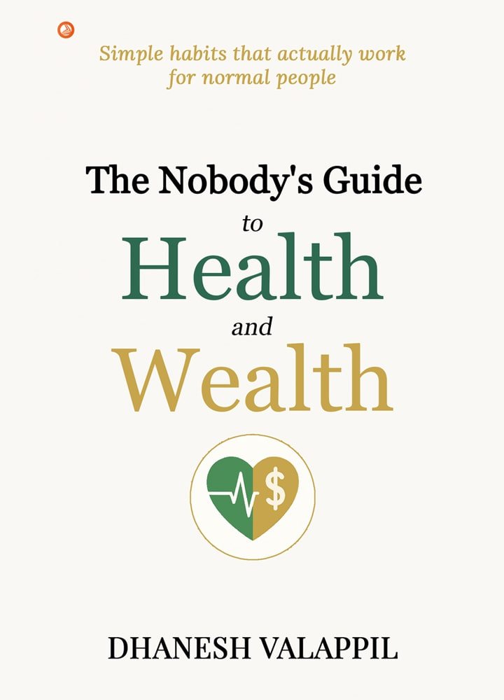 The Nobody’s Guide to Health and Wealth